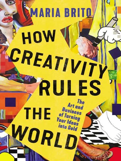 Title details for How Creativity Rules the World by Maria Brito - Wait list